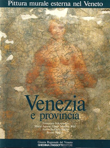 Pittura murale esterna nel Veneto. Vol. 2: Venezia e provincia. - copertina