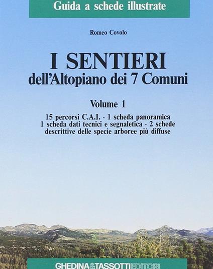 I sentieri dell'altopiano dei 7 comuni. Vol. 1 - Romeo Covolo - copertina