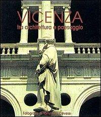 Vicenza. Tra architettura e paesaggio - Tommaso Cevese,Alessandra Pranovi,Faggini - copertina