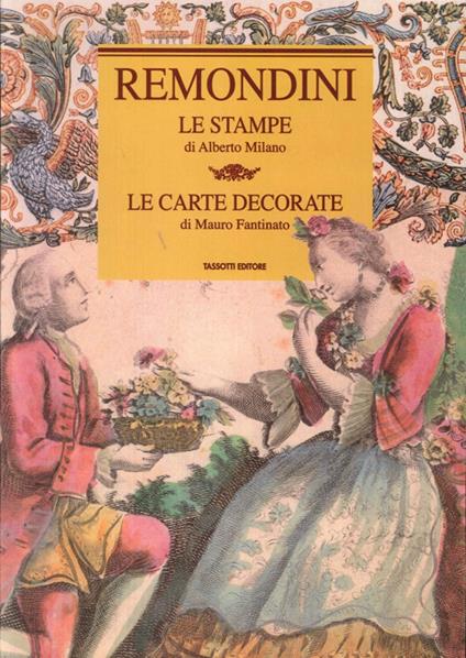 Remondini. Le stampe, le carte decorative - Alberto Milano,Mauro Fantinato - copertina