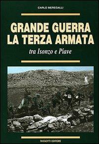 Grande guerra. La terza armata tra Isonzo e Piave - Carlo Meregalli - copertina