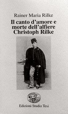 Il canto d'amore e morte dell'alfiere Christoph Rilke. Testo tedesco a fronte