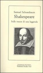 Shakespeare. Sulle tracce di una leggenda