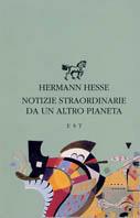 Notizie straordinarie da un altro pianeta - Hermann Hesse - copertina