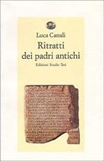 Ritratti dei padri antichi. Sedici scrittori latini e cristiani