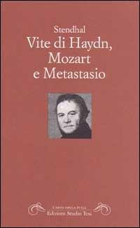 Vite di Haydn, Mozart e Metastasio