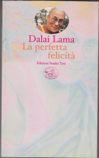 La perfetta felicità. Una guida pratica alle fasi di meditazione - Gyatso Tenzin (Dalai Lama) - copertina