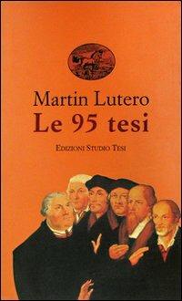 Le novantacinque tesi - Martin Lutero - copertina