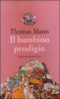 Il bambino prodigio - Thomas Mann - copertina