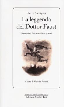 La leggenda del dottor Faust. Secondo i documenti originali