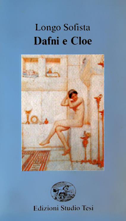 Dafni e Cloe - Sofista Longo,Luciano Migotto - ebook