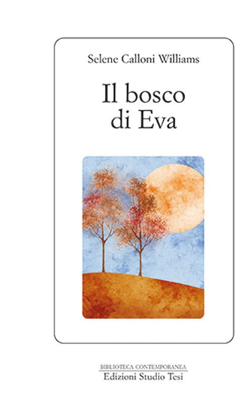 Il bosco di Eva - Selene Calloni Williams - copertina