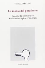 La morsa del paradosso. Retoriche del femminile nel Rinascimento inglese (1580-1640)