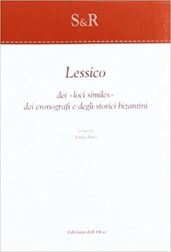 Lessico dei «loci similes» dei cronografi e degli storici bizantini - copertina