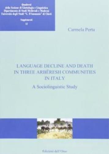 Language decline and death in three Arbëresh communities in Italy. A sociolinguistic study - Carmela Perta - copertina