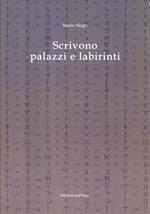 Scrivono palazzi e labirinti