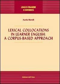 Lexical collocations in learner English. A corpus-based approach - Aurelia Martelli - copertina