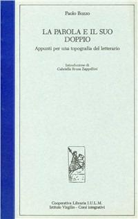 La parola e il suo doppio. Appunti per una topografia del letterario - Paolo Bozzo - copertina