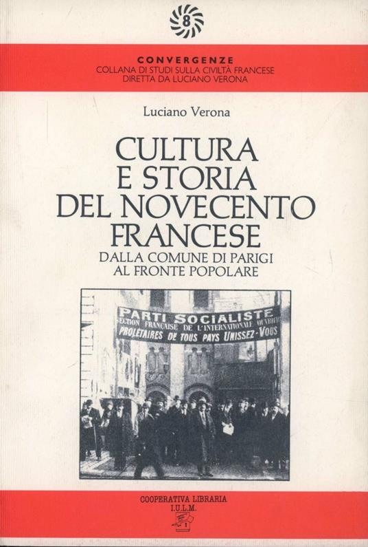 Cultura e storia del Novecento francese. Dalla Comune di Parigi al fronte popolare - Luciano Verona - copertina