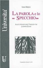 La parola e lo specchio. Alice's adventures through the looking-glass
