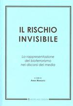 Il rischio invisibile. La rappresentazione del bioterrorismo nei discorsi dei media