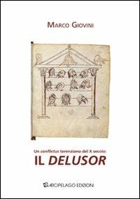 Un conflictus terenziano del X secolo: il Delusor - Marco Giovini - copertina