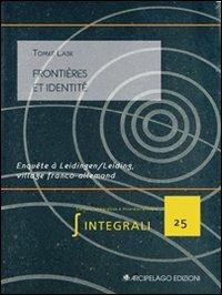 Frontières et identité. Enquête à Leidingen/Leiding, village franco-allemand - Lask Tomke - copertina