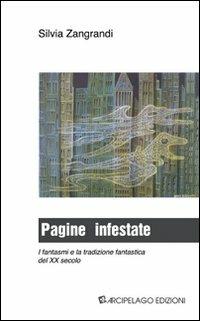 Pagine infestate. I fantasmi e la tradizione fantastica del XX secolo - Silvia Zangrandi - copertina