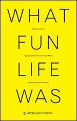 What fun life was. Saggio su «Infinite Jest» di David Foster Wallace
