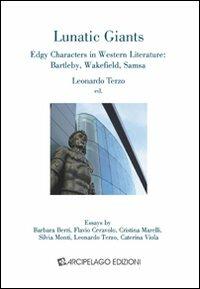 Lunatic giants. Edgy characters in western literature: Bartleby, Wakefield, Samsa - copertina