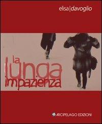 La lunga impazienza - Elisa Davoglio - copertina