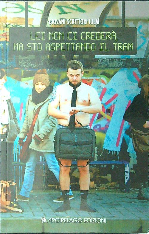 Lei non ci crederà, ma sto aspettando il tram