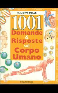 Milleuno domande e risposte sul corpo umano