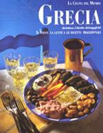 Grecia. Il paese, la gente e le ricette tradizionali