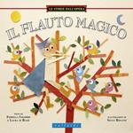 Il flauto magico. Ediz. illustrata