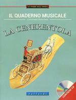 Il quaderno musicale. La cenerentola. Ediz. illustrata. Con CD Audio