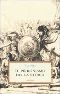 Libro Il pirronismo della storia Voltaire