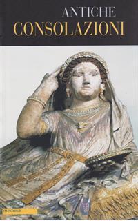 Antiche consolazioni. Testo greco e latino a fronte