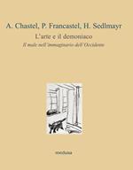 L' arte e il demoniaco. Il male nell'immaginario dell'Occidente