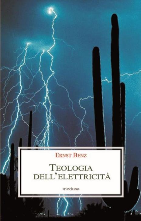 Teologia dell'elettricità - Ernst Benz - 2
