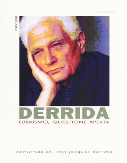 Ebraismo, questione aperta. Conversazioni con Jacques Derrida - Jacques Derrida - copertina