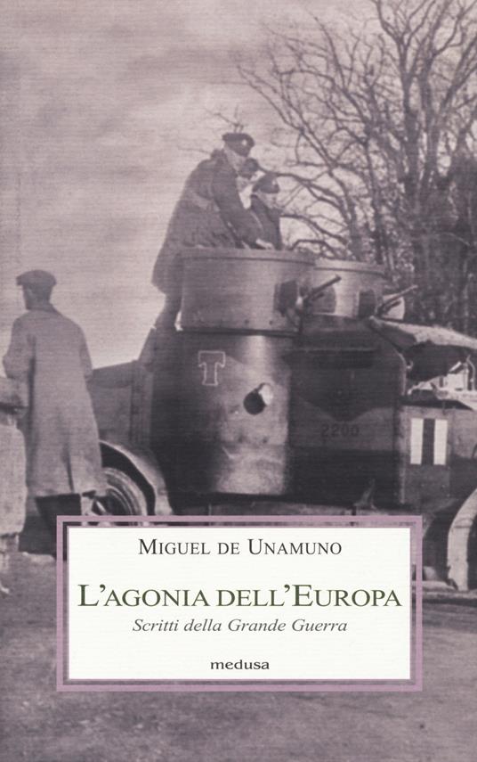 L' Agonia dell'Europa. Scritti della grande guerra - Miguel de Unamuno - copertina