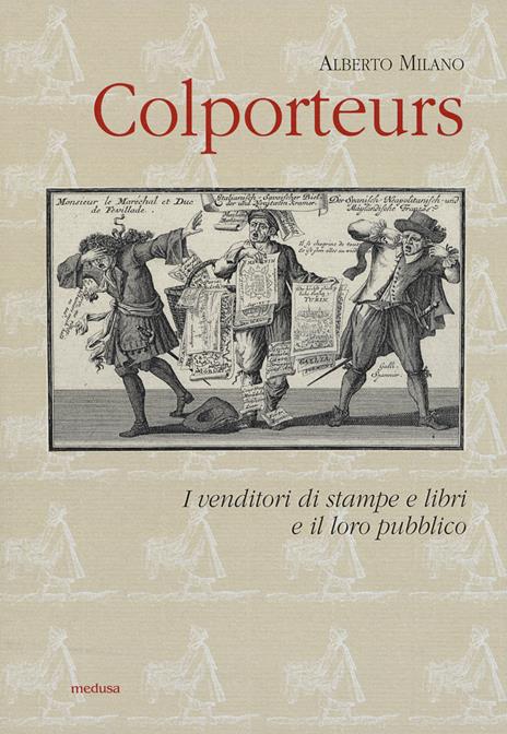 Colporteurs. I venditori di stampe e libri e il loro pubblico - Alberto Milano - 5
