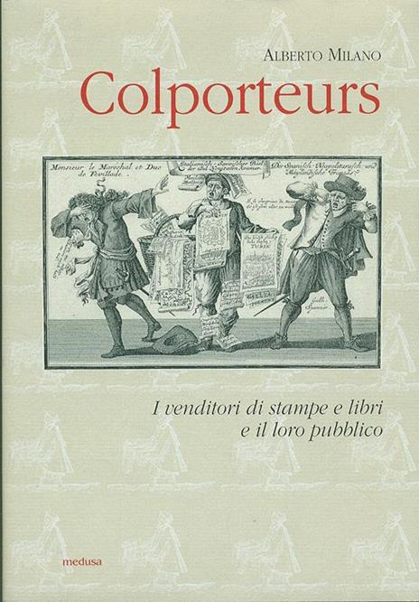 Colporteurs. I venditori di stampe e libri e il loro pubblico - Alberto Milano - copertina