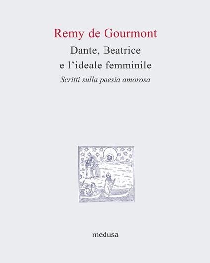 Dante, Beatrice e l'ideale femminile. Scritti sulla poesia amorosa - Rémy de Gourmont - copertina