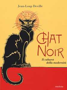 Libro Chat noir. Il cabaret della modernità Jean-Loup Deville