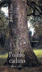 L' olmo caduto. Poesie scelte