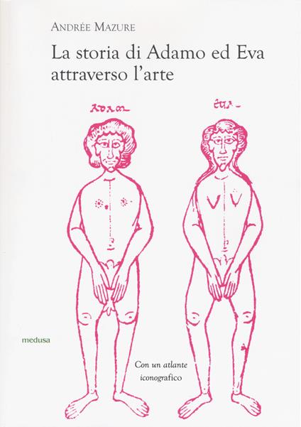 La storia di Adamo ed Eva attraverso l'arte - Andree Mazure - copertina