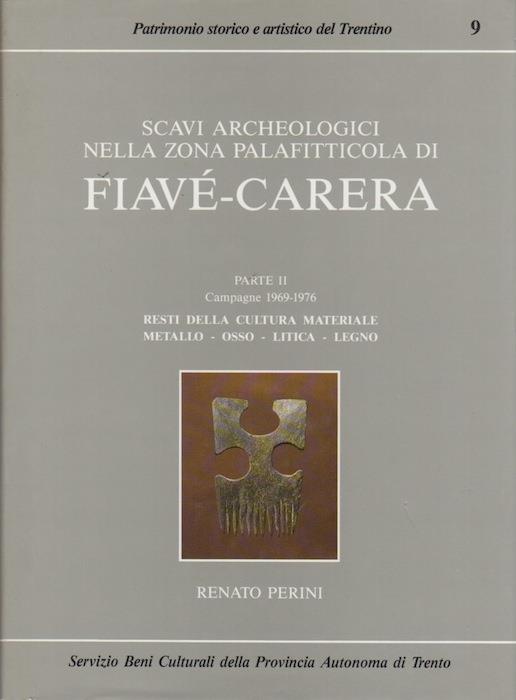 Scavi archeologici nella zona palafitticola di Fiavè-Carera. Vol. 2: Resti della cultura materiale, metallo, osso, litica, legno.