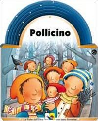 Pollicino - Giovanna Mantegazza,Carlo Alberto Michelini,Donata Montanari - copertina